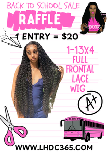Back to school Raffle ( 1-13X4 FULL FRONTAL LACE WIG)